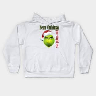 Grinch Merry Christmas you stupid ass Kids Hoodie